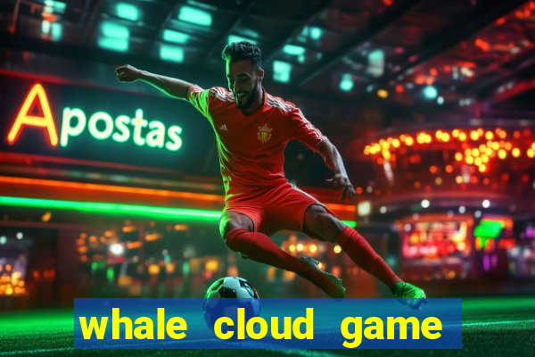 whale cloud game site oficial